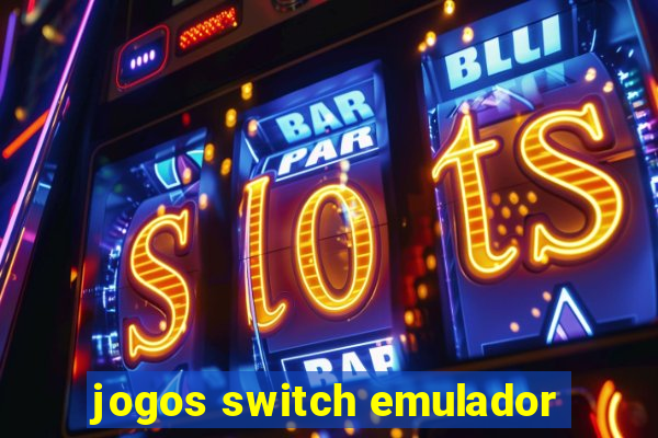 jogos switch emulador